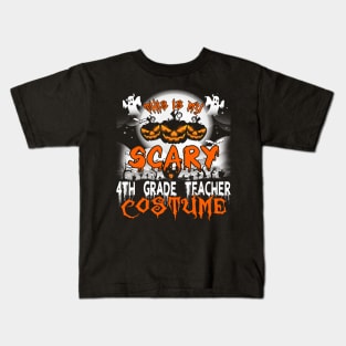 This is My Scary 4th Grade Teacher Costume Halloween Kids T-Shirt